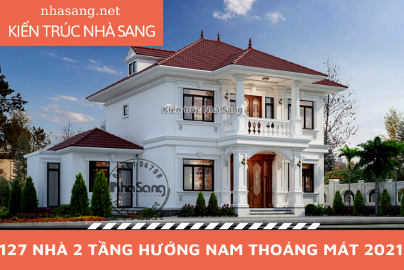 Hé lộ 127 tuyệt phẩm nhà 2 tầng hướng Nam phong thủy "không làm cũng có ăn"