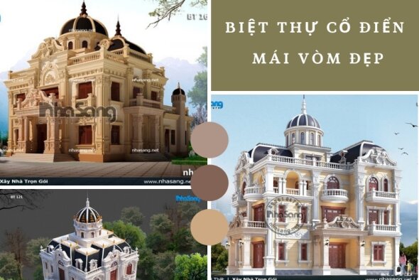 Đổ gục trước 27 mẫu biệt thự đẹp mái vòm gây thương nhớ 2021