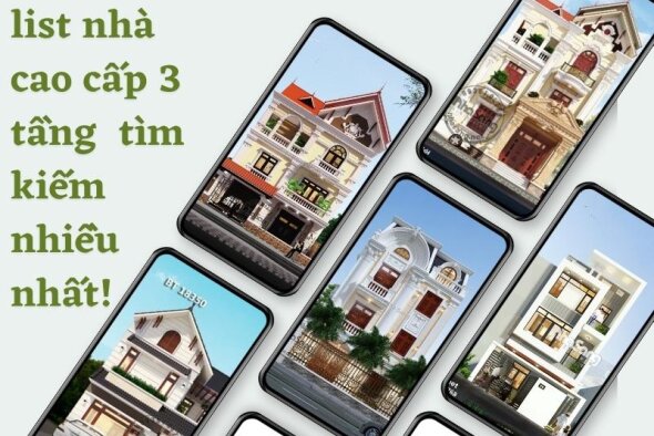 Cận cảnh 45 mẫu nhà cao cấp 3 tầng đang được tìm kiếm nhiều nhất 2022