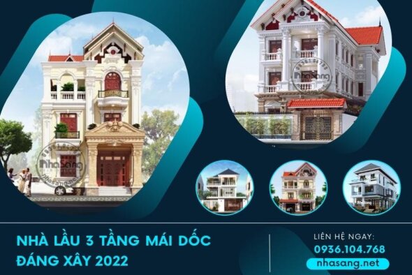 Cấu tạo mái dốc và 100 mẫu nhà lầu 3 tầng mái dốc đáng xây nhất 2022