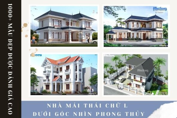 Phân tích nhà mái thái chữ L dưới góc nhìn phong thủy qua 20 mẫu đẹp nhất 2022