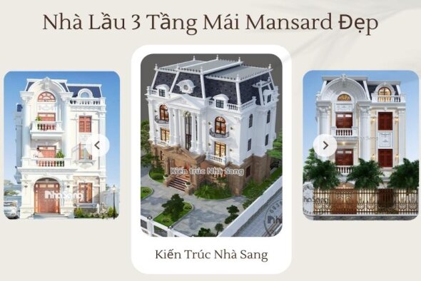 So sánh 3 loại mái thịnh hành nhất 2022 và phân tích 55 mẫu nhà lầu 3 tầng mái mansard đẹp