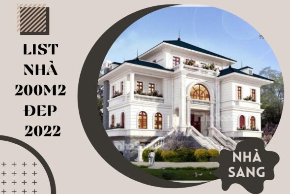 Sở hữu ngay 1 trong 20 ngôi nhà đẹp 200m2/sàn trở lên đẳng cấp nhất Việt Nam 2022