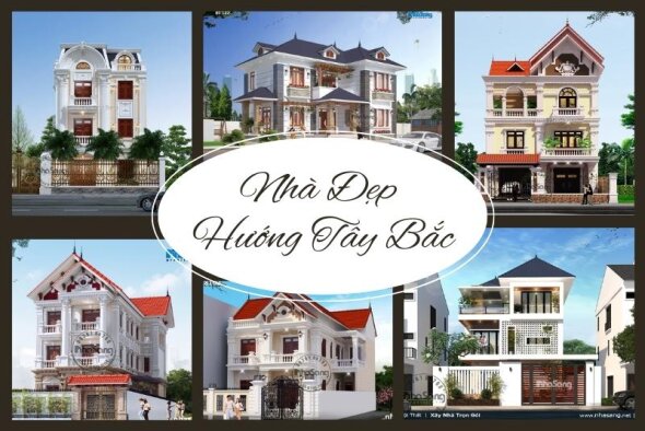 Tuyển chọn 150 mẫu nhà đẹp có thể xây hướng Tây Bắc hợp phong thủy phát tài