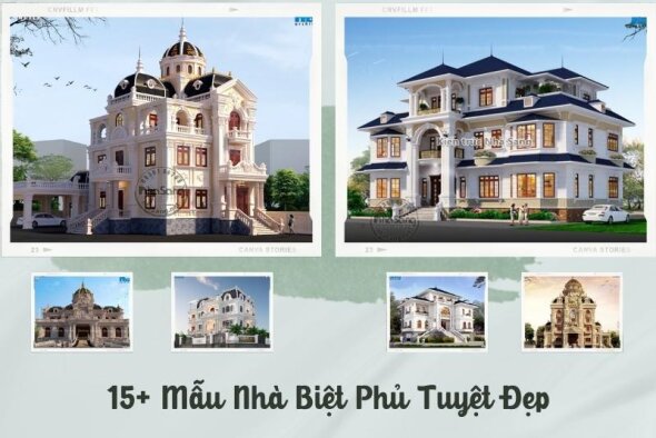 XEM NGAY 15+ Mẫu "biệt phủ đẹp" trị giá hàng trăm tỷ nức tiếng nhất 2022