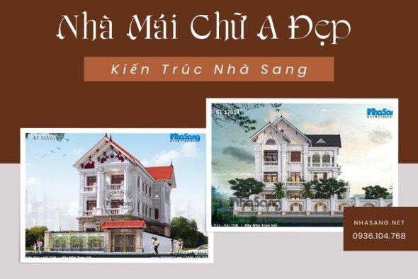 Sở hữu ngay 300+ mẫu nhà mái chữ A mang đến sự bề thế sang trọng nhất 2022