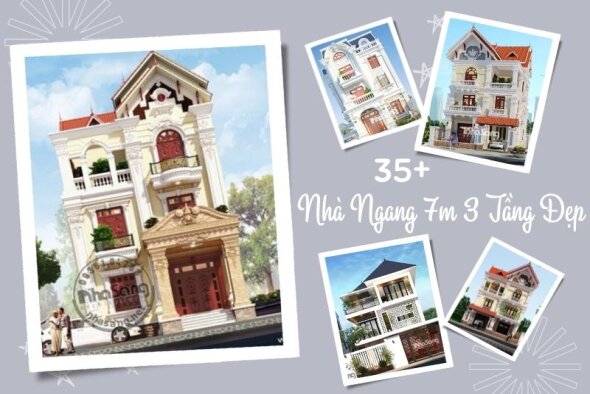 Tuyệt tác 35+ mẫu nhà ngang 7m 3 tầng vừa đẹp vừa tiết kiệm chi phí xây dựng