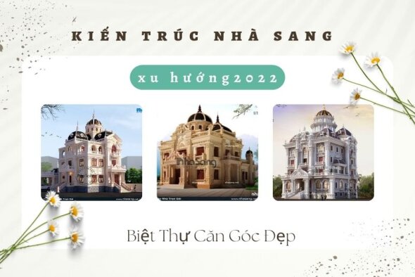 Khẳng định đẳng cấp với 30 mẫu biệt thực căn góc đẹp tuyệt mỹ