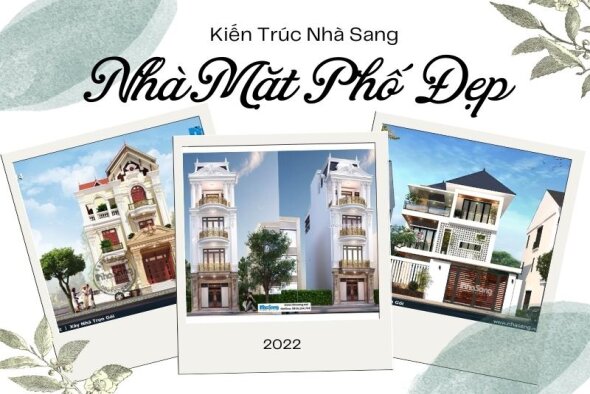 Mê mẩn 30 mẫu nhà mặt phố xuất sắc nhất đang được săn lùng xây dựng 2022