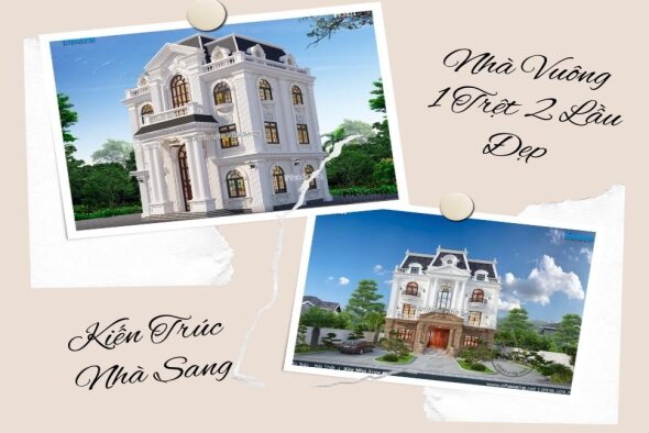 CẬT NHẬT!!! Top 150 mẫu nhà vuông 1 trệt 2 lầu phong thủy lộc tài ấn tượng nhất