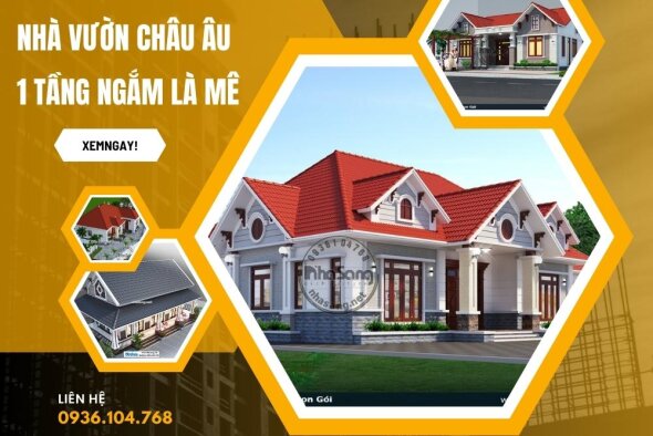 Checklist 10 mẫu nhà vườn Châu Âu 1 tầng đang được ưa chuộng nhất tại nông thôn Việt